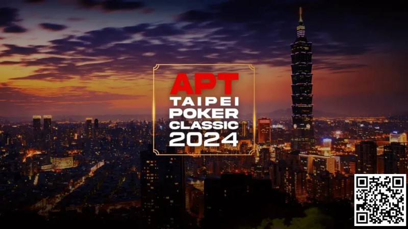 【红龙扑克】赛事信息｜亚洲扑克巡回赛公布APT台北扑克经典赛2024赛程（9月27日-10月7日）