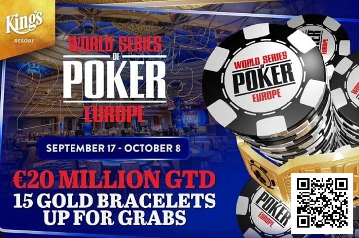 【红龙扑克】简讯 | 2025年WSOP欧洲赛程安排15条金手链赛事，总保证奖金池达2,000万欧元