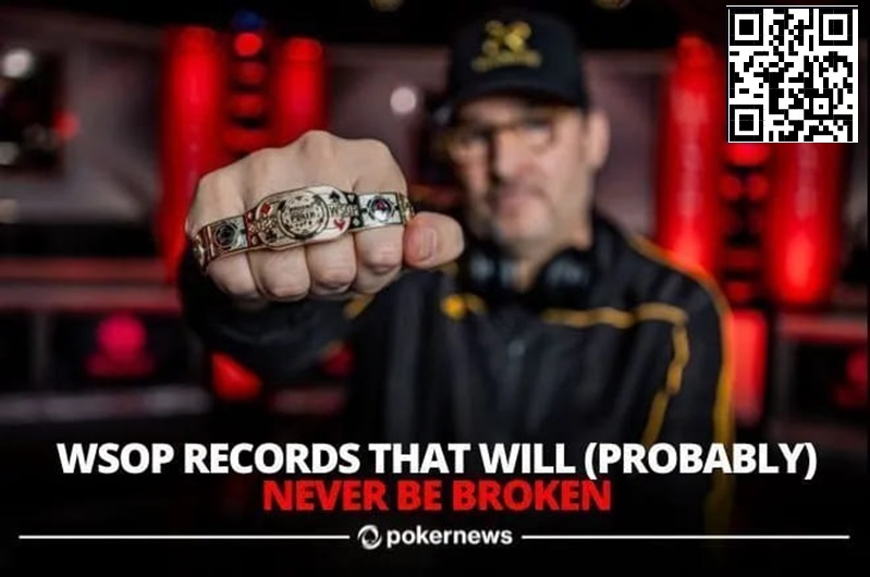【红龙扑克】WSOP历史上那些可能永远不会被打破的纪录