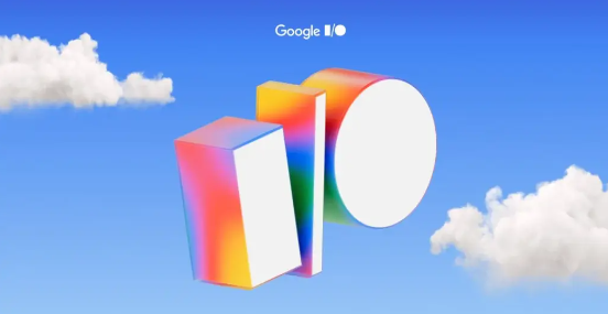 【红龙扑克】谷歌I/O 2025开发者大会即将开始 Android 16将亮相