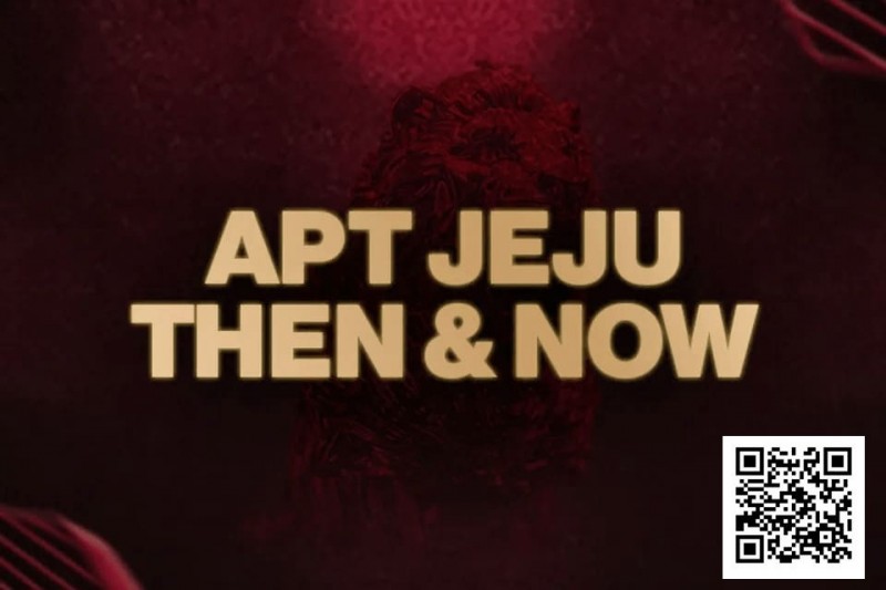 【红龙扑克】APT 济州岛站系列赛赛史：中国选手夺冠最多！2025 年这场更值得冲！