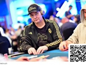 【红龙扑克】WSOP天堂岛25K超级主赛:泡沫男孩居然是Hellmuth,12位国人晋级Day3