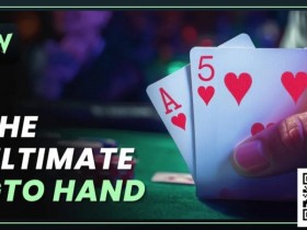 【红龙扑克】玩法:同花A5,为什么职业牌手都玩喜欢玩这手牌?